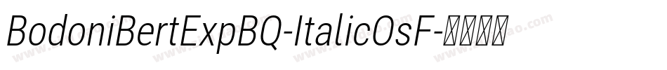 BodoniBertExpBQ-ItalicOsF字体转换