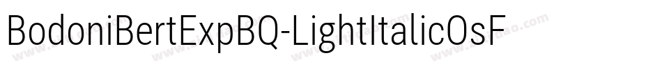 BodoniBertExpBQ-LightItalicOsF字体转换