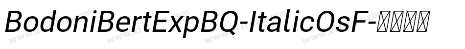 BodoniBertExpBQ-ItalicOsF字体转换