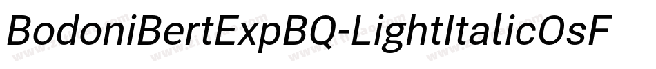 BodoniBertExpBQ-LightItalicOsF字体转换