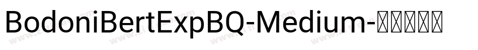 BodoniBertExpBQ-Medium字体转换
