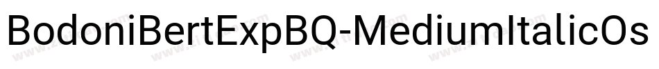 BodoniBertExpBQ-MediumItalicOsF字体转换