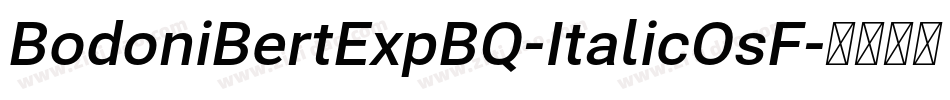 BodoniBertExpBQ-ItalicOsF字体转换