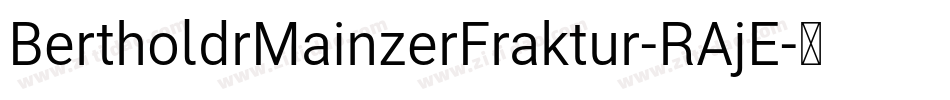 BertholdrMainzerFraktur-RAjE字体转换