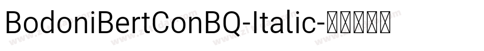 BodoniBertConBQ-Italic字体转换