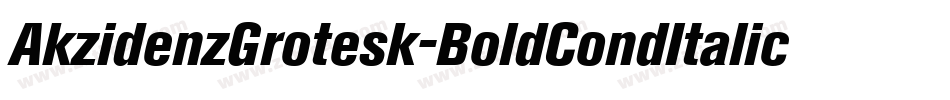 AkzidenzGrotesk-BoldCondItalic字体转换