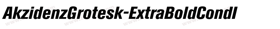 AkzidenzGrotesk-ExtraBoldCondItalic字体转换