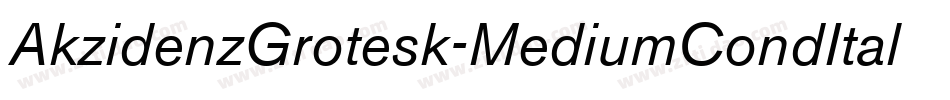 AkzidenzGrotesk-MediumCondItalic字体转换