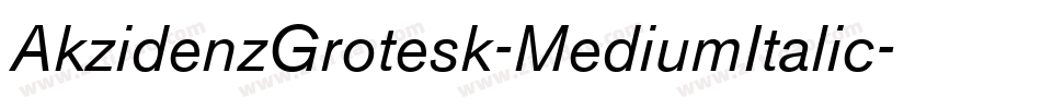 AkzidenzGrotesk-MediumItalic字体转换