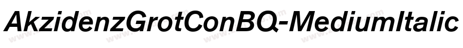 AkzidenzGrotConBQ-MediumItalic字体转换