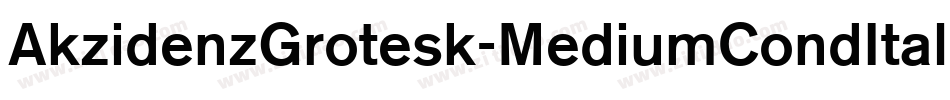AkzidenzGrotesk-MediumCondItalic字体转换