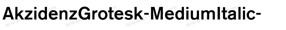 AkzidenzGrotesk-MediumItalic字体转换