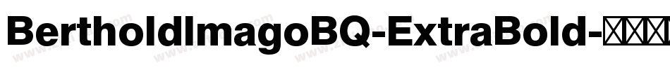 BertholdImagoBQ-ExtraBold字体转换