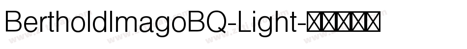 BertholdImagoBQ-Light字体转换