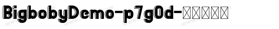 BigbobyDemo-p7gOd字体转换