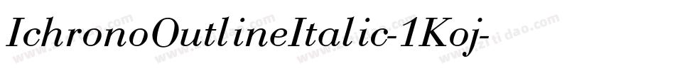 IchronoOutlineItalic-1Koj字体转换 IchronoOutlineItalic-1Koj字体转换