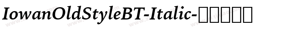 IowanOldStyleBT-Italic字体转换