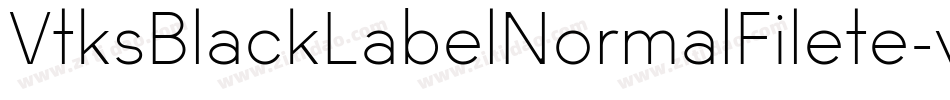 VtksBlackLabelNormalFilete-wJXx字体转换 VtksBlackLabelNormalFilete-wJXx字体转换