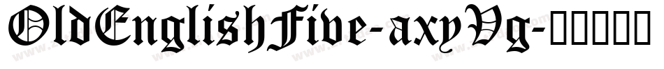 OldEnglishFive-axyVg字体转换