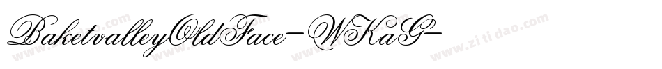 BaketvalleyOldFace-WKaG字体转换