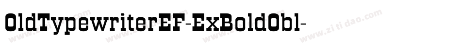 OldTypewriterEF-ExBoldObl字体转换