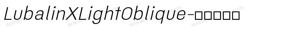 LubalinXLightOblique字体转换 LubalinXLightOblique字体转换