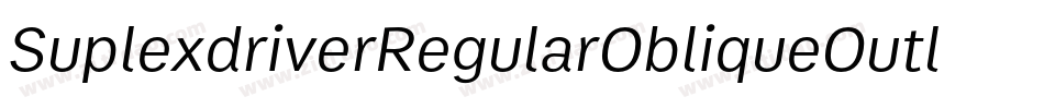 SuplexdriverRegularObliqueOutline-O9KP字体转换