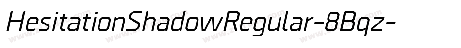 HesitationShadowRegular-8Bqz字体转换