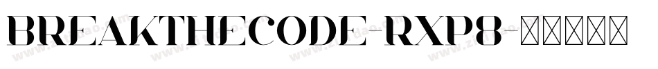 Breakthecode-rXp8字体转换