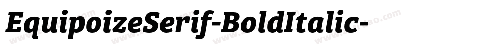 EquipoizeSerif-BoldItalic字体转换
