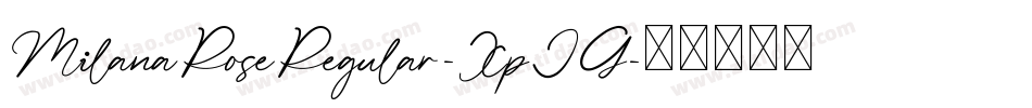 MilanaRoseRegular-XpJG字体转换 MilanaRoseRegular-XpJG字体转换