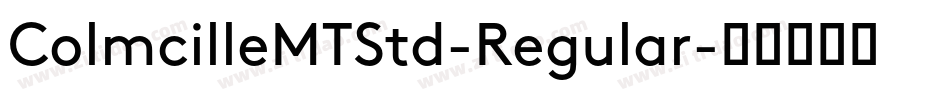 ColmcilleMTStd-Regular字体转换