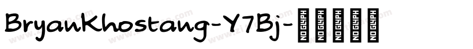 BryanKhostang-Y7Bj字体转换 BryanKhostang-Y7Bj字体转换