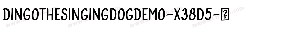 DingoTheSingingDogDemo-x38D5字体转换