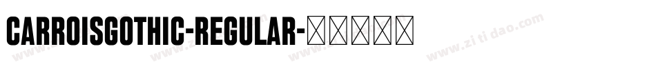 CarroisGothic-Regular字体转换