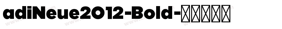 adiNeue2012-Bold字体转换