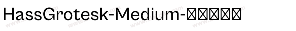 HassGrotesk-Medium字体转换