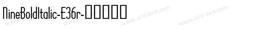 NineBoldItalic-E36r字体转换