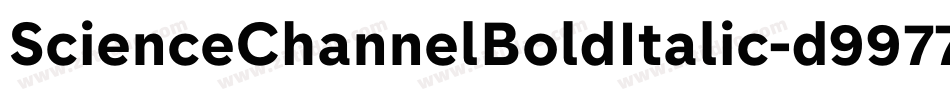 ScienceChannelBoldItalic-d9977字体转换