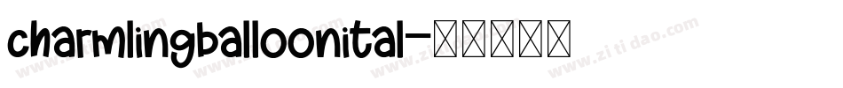 charmlingballoonital字体转换
