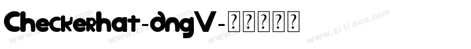 Checkerhat-dngV字体转换