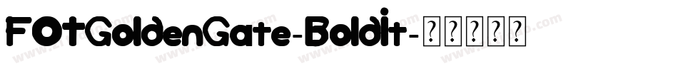 FOTGoldenGate-BoldIt字体转换