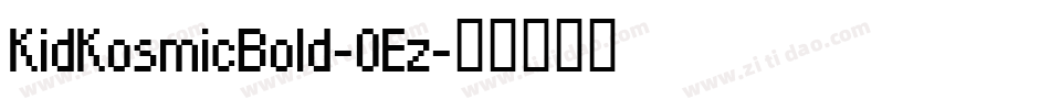 KidKosmicBold-0Ez字体转换