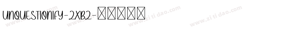 Unquestionify-ZxBZ字体转换