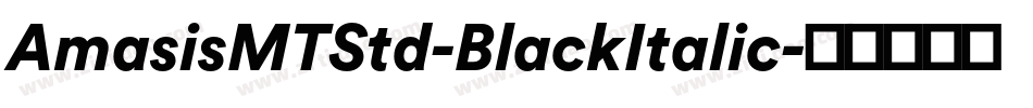 AmasisMTStd-BlackItalic字体转换