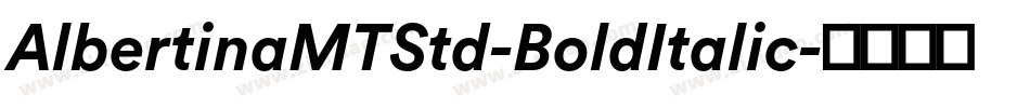 AlbertinaMTStd-BoldItalic字体转换
