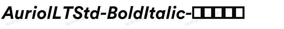 AuriolLTStd-BoldItalic字体转换