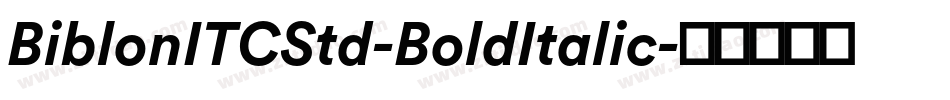 BiblonITCStd-BoldItalic字体转换