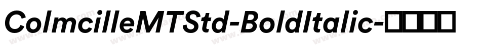 ColmcilleMTStd-BoldItalic字体转换