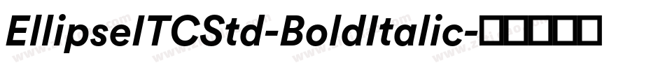 EllipseITCStd-BoldItalic字体转换